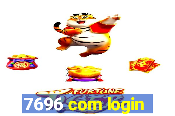 7696 com login